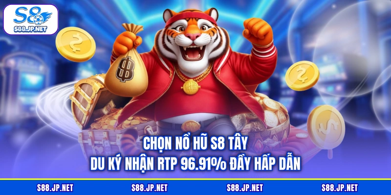 Chọn nổ hũ S8 Tây Du Ký nhận RTP 96.91% đầy hấp dẫn Chọn nổ hũ S8 Tây Du Ký nhận RTP 96.91% đầy hấp dẫn