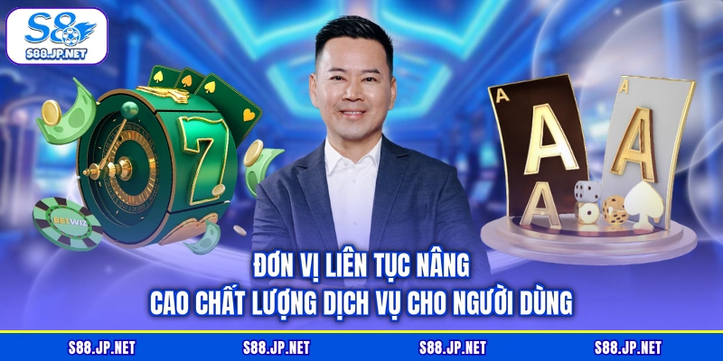 Đơn vị liên tục nâng cao chất lượng dịch vụ cho người dùng Đơn vị liên tục nâng cao chất lượng dịch vụ cho người dùng