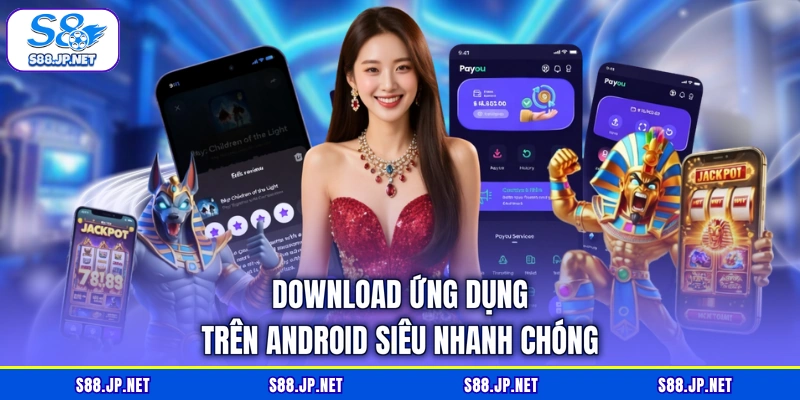 Download ứng dụng trên Android siêu nhanh chóng Download ứng dụng trên Android siêu nhanh chóng