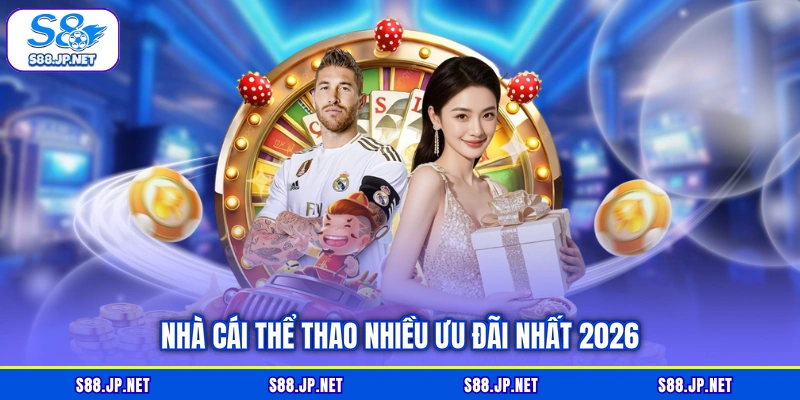 Nhà cái thể thao nhiều ưu đãi nhất 2026 Nhà cái thể thao nhiều ưu đãi nhất 2026
