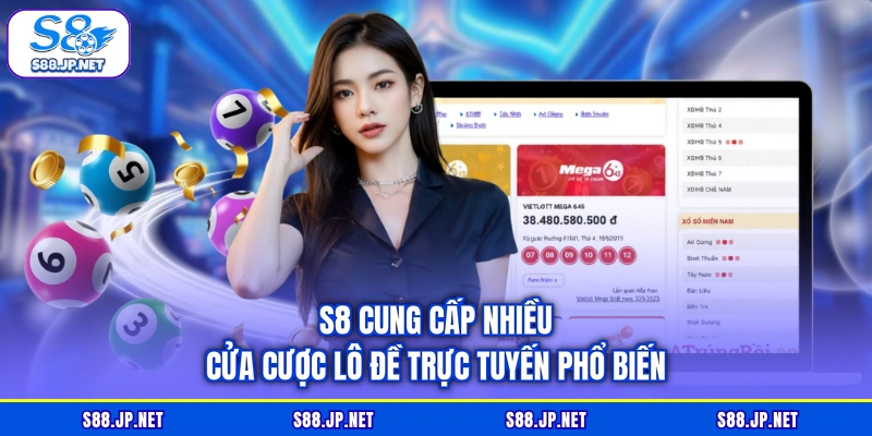 S8 cung cấp nhiều cửa cược lô đề trực tuyến phổ biến S8 cung cấp nhiều cửa cược lô đề trực tuyến phổ biến